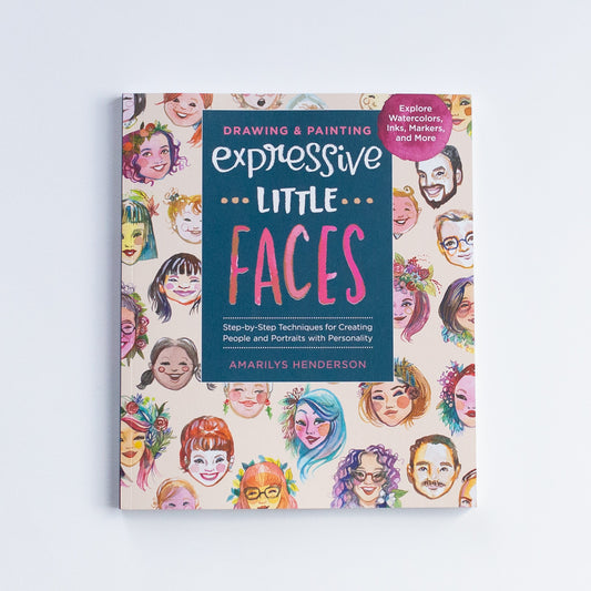 Drawing and Painting Expressive Little faces by Amarilys Henderson
