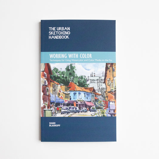 The Urban Sketching Handbook - Working with color by Shari Blaukopf