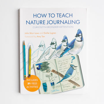How to Teach Nature Journaling by John Muir Laws