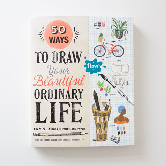 '50 Ways to Draw Your Beautiful Ordinary Life' by Smit & van der Hulst