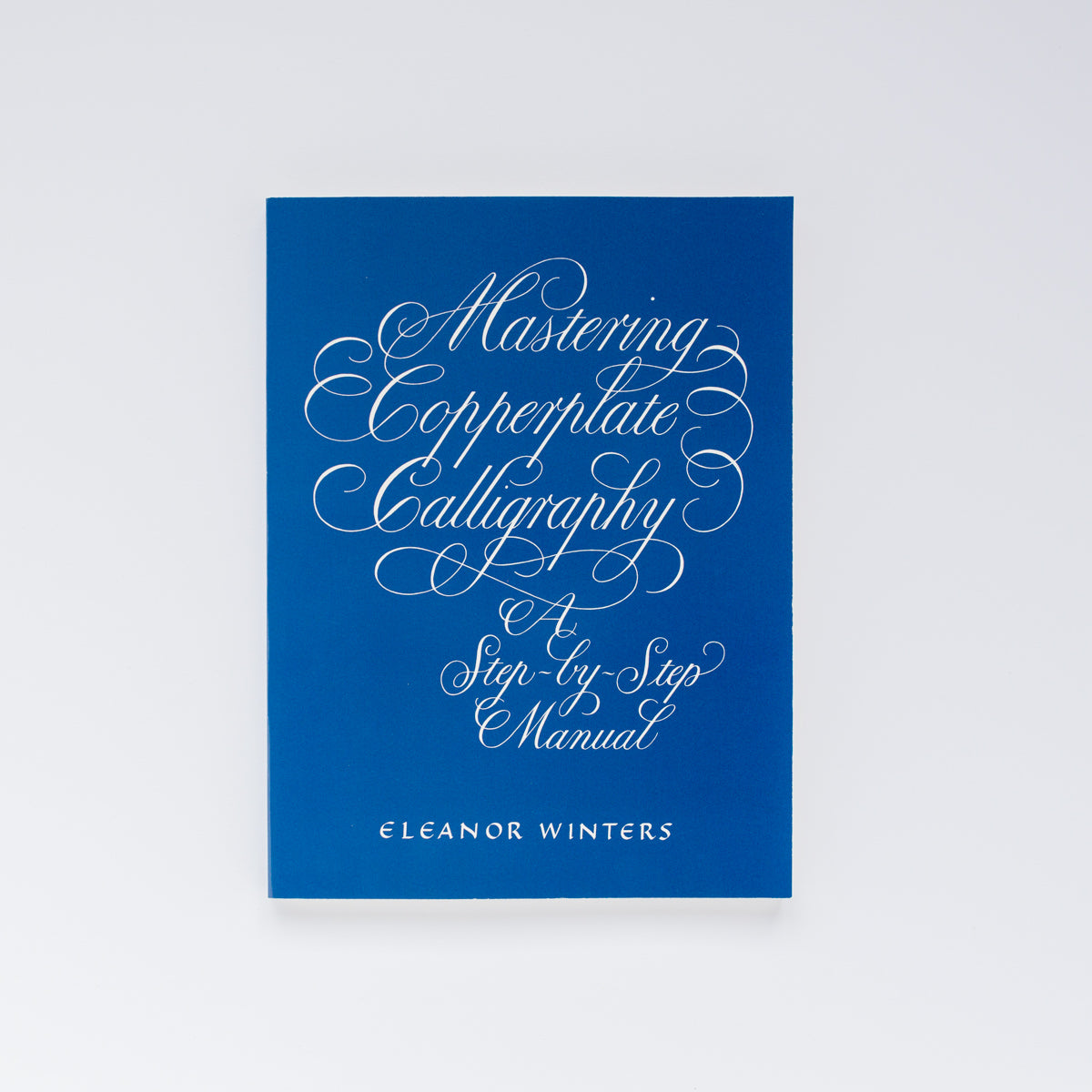 Mastering Copperplate Calligraphy' by Eleonor Winters