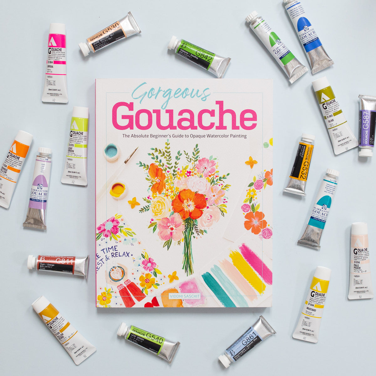Gorgeous Gouache: The Absolute Beginner's Guide to Opaque Watercolor Painting by Viddhi Saschit