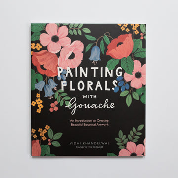 Painting Florals with gouache by Vidhi Khandelwal